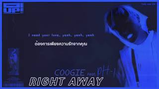 Thaisub♡  Right Away  Coogie 쿠기 Feat pH1 피에이치원 [upl. by Liauqram]