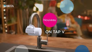 BRITA ON TAP V  le système de filtration sur robinet pour une eau au goût agréable instantanément [upl. by Nelhsa]