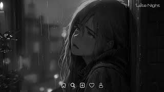 Let Me Down Slowly  Slowed sad songs playlist  English sad songs that make you cry latenight [upl. by Romine263]