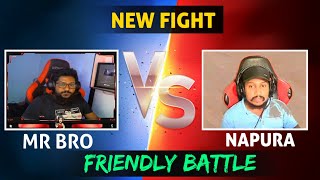 MR BRO VS NAPURA GAMING  NEW FIGHT  GAMING FRIENDLY BATTLE [upl. by Ahar]