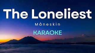 Måneskin  The Loneliest Karaoke Version [upl. by Lawley]