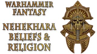 Warhammer Fantasy Lore  Tomb Kings Nehekharan Beliefs and Religion [upl. by Hulton]