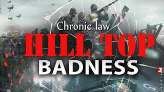 Chronic Law  Hill Top Badness [upl. by Metabel]