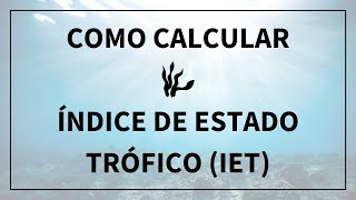 IET — Como calcular o Índice de Estado Trófico [upl. by Salahi]