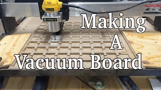 Shapeoko 3 XXL Making a Vacuum Board [upl. by Lewan]