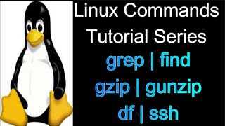 grep  find  gzip  gunzip  df and ssh Command in Linux [upl. by Gilbye]