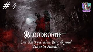 Der Kathedralen Bezirk  Bloodborne 4 [upl. by Gonnella]