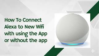 Complete Guide  Connected Alexa to New Wifi using the mobile App or web browser [upl. by Shelley]