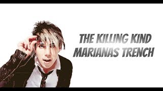 The Killing Kind  Marianas Trench  Lyrics [upl. by Kimmi]