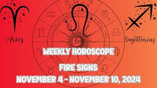 Weekly Horoscopes for Fire Signs Aries Leo Sagittarius Nov 4  Nov 10 2024 [upl. by Gould]