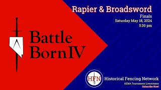 Rapier and Broadsword Finals  Battle Born Blades IV [upl. by Mcallister]