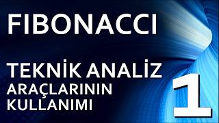 FIBONACCI Teknik Analiz Araçlarının Kullanımı 1 Genel Bilgiler [upl. by Aihtak75]