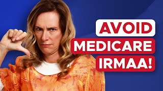 How To Avoid Medicare IRMAA [upl. by Vipul]