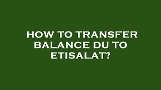 How to transfer balance du to etisalat [upl. by Apeed]