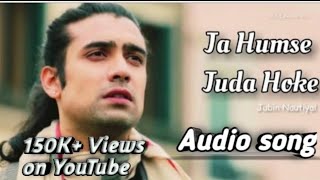 Tumhe puchti Hain mere pass aake  Jubin Nautiyal  ja Humse Juda hoke  video song in 2021 [upl. by Mcallister]