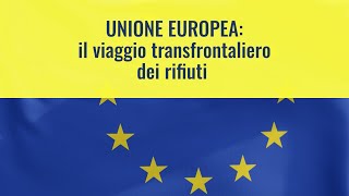 IL VIAGGIO TRANSFRONTALIERO DEI RIFIUTI [upl. by Leoj]