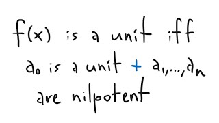 Units of a polynomial ring fx is a unit iff a0 is a unit and a1an are nilpotent [upl. by Htide735]