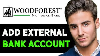 HOW TO ADD EXTERNAL ACCOUNT TO WOODFOREST BANK 2024 FULL GUIDE [upl. by Yahsram]