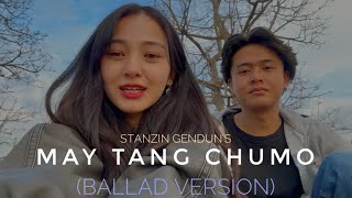 May Tang Chumo Ballad Version  Ft Jigmet Angmo  Ladakhi New Song 2024  Shot on iPhone [upl. by Nichole609]