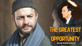 The greatest opportunity  William Branham [upl. by Fia]