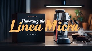 Unboxing La marzocco Linea Micra [upl. by Aihsi531]