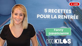 LIVE  5 recettes pour la rentrée  CroqKilos [upl. by Paterson]