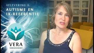 Vera Verheldert 8 autisme en het ontbreken van ikreferentie [upl. by Diantha]