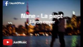 Nane  La piept Jayoh Cover [upl. by Htial]