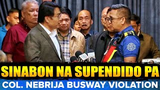 BREAKING NEWS COL NEBRIJA HARAPANG SINABON ni SEN BONG REVILLA KAUGNAY sa BUSWAY VIOLATION CLAIM [upl. by Accemahs819]