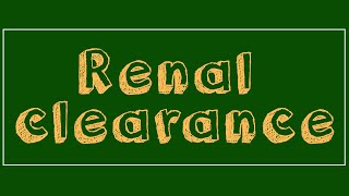 كل اللي محتاج تعرفه عن ال Renal clearance [upl. by Sacram]