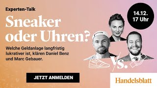 Handelsblatt ExpertenTalk Sneaker oder Uhren Live am 14 Dezember um 1700 Uhr [upl. by Munson]