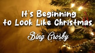 Its Beginning to Look Like Christmas  Bing Crosby  Lyric video [upl. by Abbie]