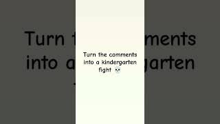 Turn the comments in to a kindergartner fight [upl. by Paugh499]