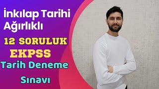 EKPSS İnkılap Tarihi Ağırlıklı 12 Soruluk Deneme  EKPSS 2024 [upl. by Aikaz]