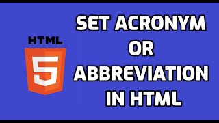 How to set Abbreviation abbr tag or Acronym in HTML  HTML5 Tutorial [upl. by Coben]