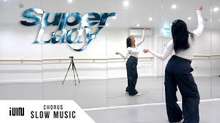 GIDLE 여자아이들  Super Lady  SLOW MUSIC  MIRROR Chorus [upl. by Renick]