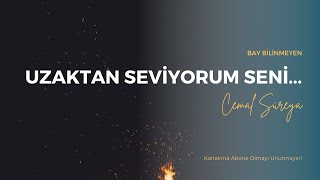 CEMAL SÜREYA  UZAKTAN SEVİYORUM SENİ [upl. by Ymaral]