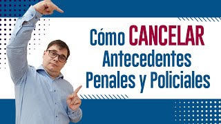 Cómo Cancelar Antecedentes Penales y Policiales 👮🏻‍♂️❌ [upl. by Einwahs]