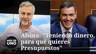 Monólogo de Alsina quotTeniendo dinero para qué quieres Presupuestosquot [upl. by Cas]