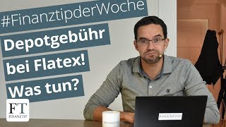 Was die Depotgebühr bei Flatex für Euch jetzt bedeutet [upl. by Nyrhtak101]