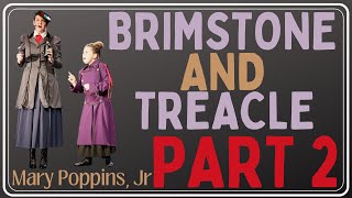 Brimstone and Treacle Part 2  Mary Poppins Jr  Kolbie Schneider [upl. by Swithbert]