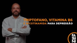 Triptofano Vitamina B6 Nicotinamida e Depressão [upl. by Badr756]