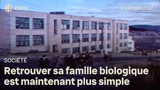 Retrouver sa famille biologique est maintenant plus simple  Vidéojournal [upl. by Annagroeg]