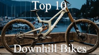 Top 10 Downhill Bikes for 2025 [upl. by Modnarb]