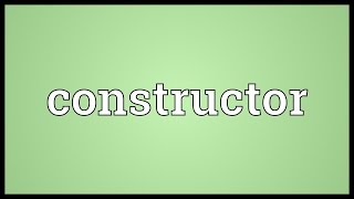 Constructor Meaning [upl. by Eellac719]