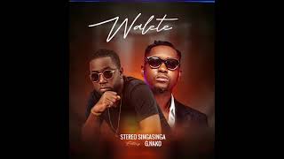 WALETE  Stereo Singasinga ft G Nako [upl. by Annael507]