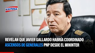 🔴🔵Revelan que Javier Gallardo habría coordinado ascensos de generales PNP desde el Mininter [upl. by Rikki681]