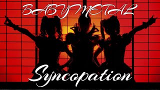 BABYMETAL  Syncopation lyrics JapaneseEnglish [upl. by Sherwood]