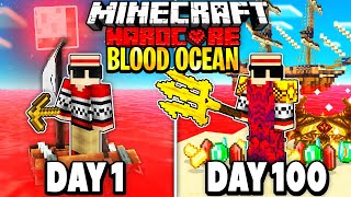 I Survived 100 Days in a BLOOD OCEAN on Hardcore Minecraft [upl. by Maurey851]