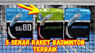 5 REKOMENDASI SENAR RAKET BADMINTON TERBAIK BERKUALITAS Tarikan Mnatap [upl. by Terena974]